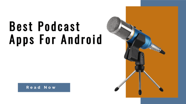 Best Podcast Apps for Android 2022